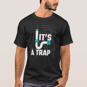 Het is een val Loodgieter Klusjesman Pijpfitter Le T-shirt