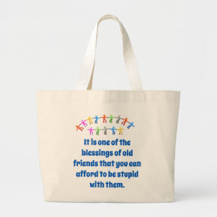 Het is een van de zegeningen van oude vrienden - v grote tote bag