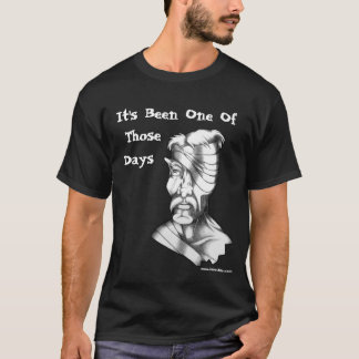 Het is een van die dagen geweest t-shirt
