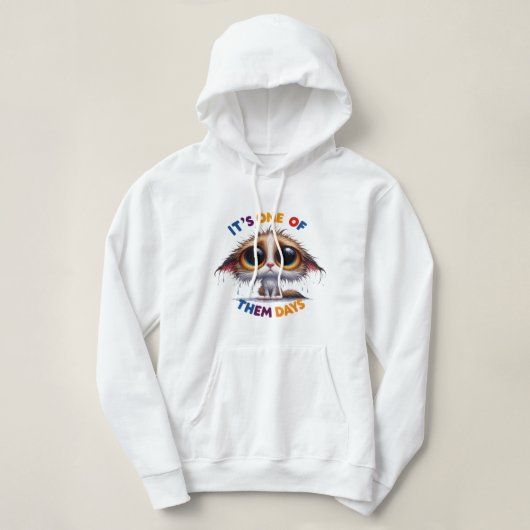 Het is één van die dagen hoodie (Design voorkant)