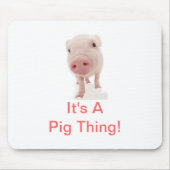 Het is een varken ding muismat (Voorkant)