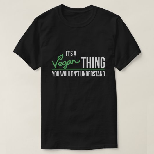 Het is een Vegan ding dat je niet zou begrijpen T-shirt (Design voorkant)