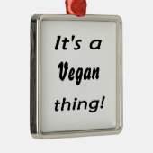 Het is een vegangeding! metalen ornament (Rechts)