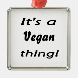 Het is een vegangeding! metalen ornament