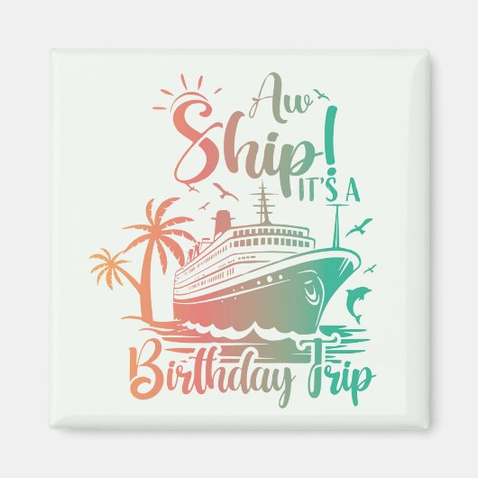 Het is een verjaardagsreis! cruise magneet (Voorkant)