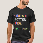 Het is een verrotte W-tijd Humor T-shirt (Voorkant)