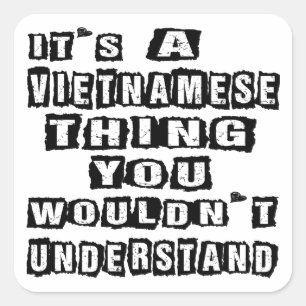 Het is een Vietnamees ding dat je niet zou begrijp Vierkante Sticker