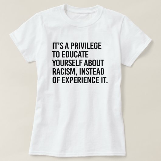 Het is een voorrecht om jezelf te onderwijzen t-shirt (Design voorkant)