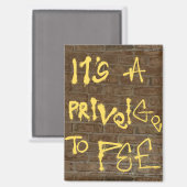 "Het is een voorrecht om te plassen" Magneet (Voorkant / Achterkant)