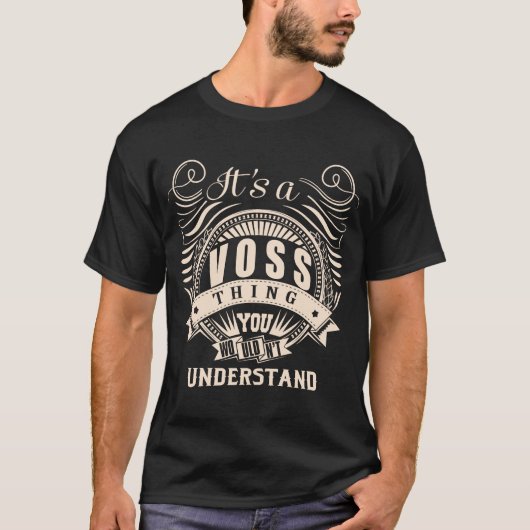 Het is een VOSS ding dat je niet zou begrijpen T-shirt (Voorkant)
