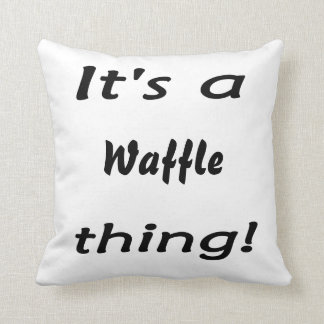 Het is een wafel ding! kussen