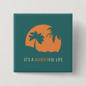 Het is een Wanderful Life Button (Voorkant)