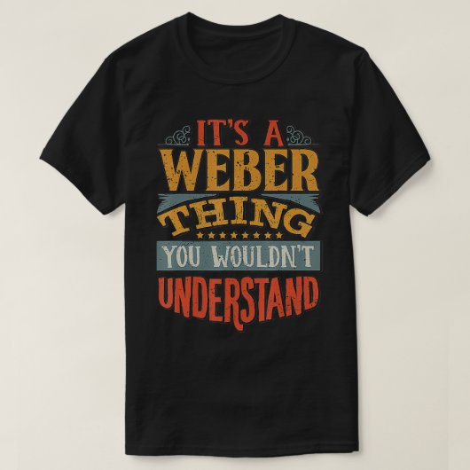 Het is een Weber die je niet zou begrijpen T-shirt (Design voorkant)