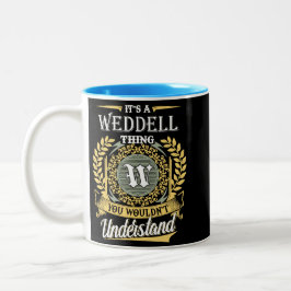 Het is een Weddell-ding dat je niet zou begrijpen Tweekleurige Koffiemok