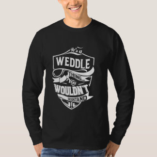 Het is een WEDDLE ding dat je niet zou begrijpen T-shirt