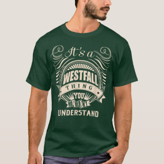 Het is een WESTFALL die je niet zou begrijpen. T-shirt