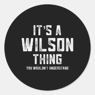 Het is een Wilson ding dat je niet begrijpt Ronde Sticker