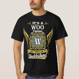 Het is een Woo-ding dat je niet kunt begrijpen T-shirt