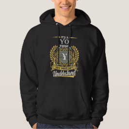 Het is een Yo-ding dat je niet kunt begrijpen Hoodie