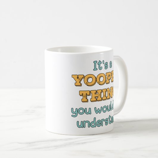 Het is een Yooper ding Koffiemok (Voorkant rechts)