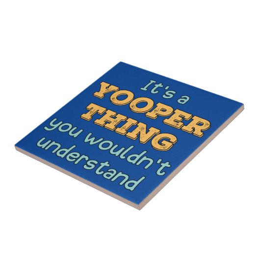 Het is een Yooper ding Tegeltje (Zijkant)