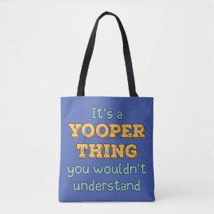 Het is een Yooper ding Tote Bag