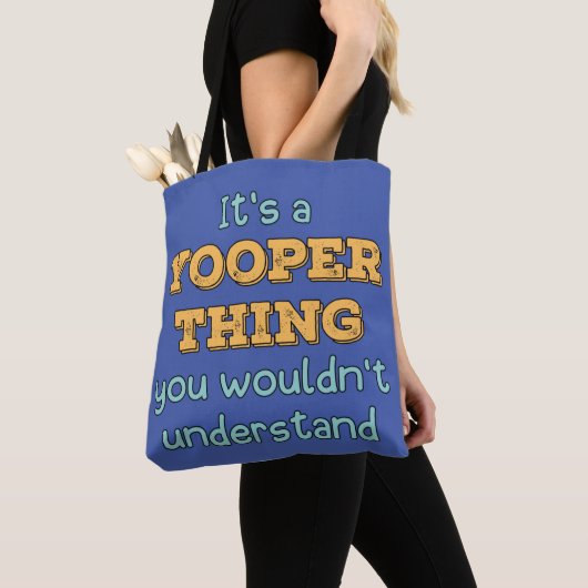Het is een Yooper ding Tote Bag (Dichtbij)