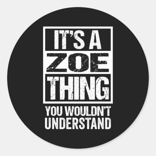 Het is een Zoe-ding dat je de eerste naam niet zou Ronde Sticker (Voorkant)