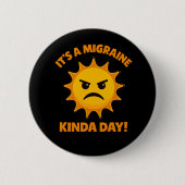Het Is Eén Zo'n Migrainedag Ronde Button 5,7 Cm (Voorkant)
