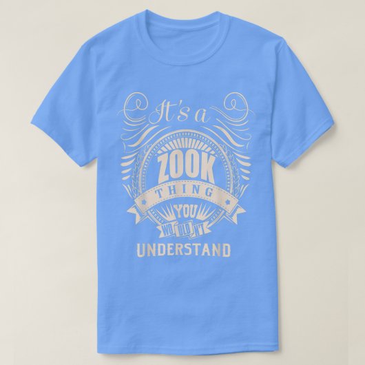 Het is een ZOOK ding dat je niet zou begrijpen. T-shirt (Design voorkant)