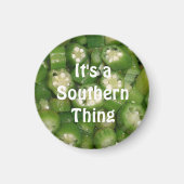 "Het is een zuidelijk ding" Okra Magnet (Voorkant)