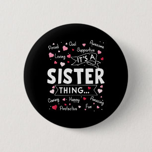 Het is een zuster ding Funny Sayings Cute Sister M Ronde Button 5,7 Cm