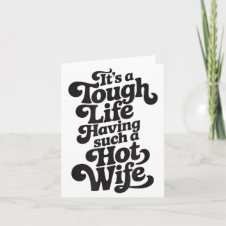 Het is een zwaar leven met zo'n hete vrouw Funny H Kaart