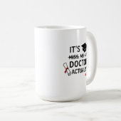 Het is eigenlijk Doctor Afstuderen Mok (Voorkant rechts)