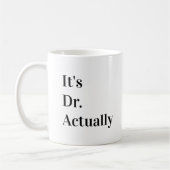 Het is eigenlijk Dr. Afstudeercoffee voor PhD'ers Koffiemok (Links)
