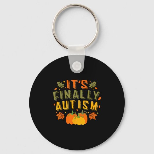Het is eindelijk Autism Autumn Herfst Thanksgiving Sleutelhanger (Voorkant)