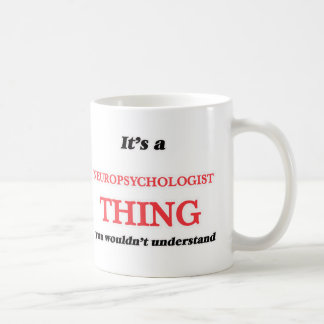 Het is en Neuropsycholoog ding, je zou het niet ku Koffiemok