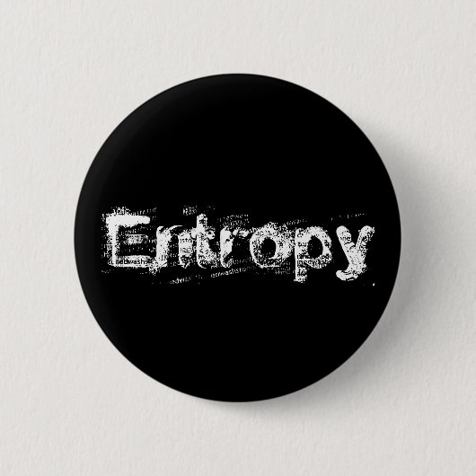 Het is Entropy Ronde Button 5,7 Cm (Voorkant)