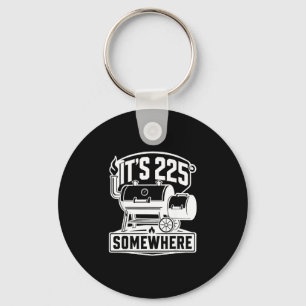 Het is ergens 225 bbq roker pitmasters sleutelhanger