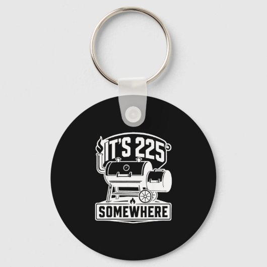Het is ergens 225 bbq roker pitmasters sleutelhanger (Voorkant)