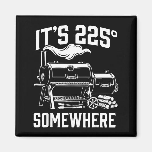 Het is ergens 225 Grappig Bbq Roker Grill Ontwerp Magneet (Voorkant)