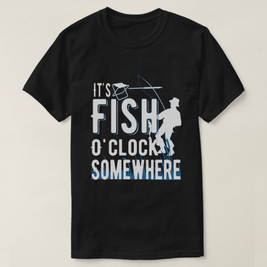 Het is Fish O'clock Somewhere - Gevist liefhebber T-shirt (Design voorkant)