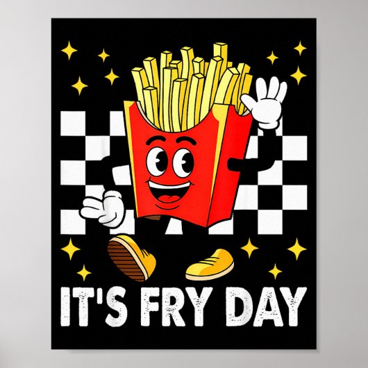 Het is Fri Dag - Grappige Franse Friet Fast Food Poster (Voorkant)