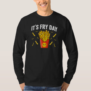 Het is Fry Day Franse Frieten Foodie Franse Friete T-shirt