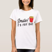 Het is Fry Day Smile T-shirt (Voorkant)