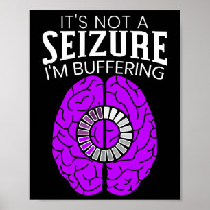 Het Is Geen Aanval Ik Buffer Epilepsie Bewustzijn Poster