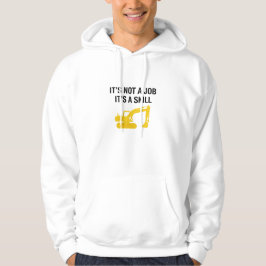Het Is Geen Baan Het Is Een Vaardigheid Operator Hoodie