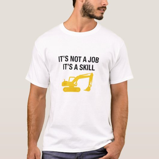 Het Is Geen Baan Het Is Een Vaardigheid Operator T-shirt (Voorkant)