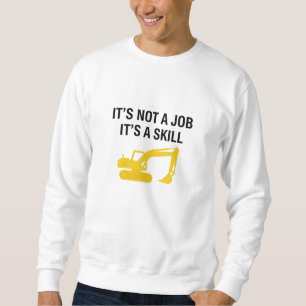 Het is geen baan, het is een vaardigheid Operator Trui