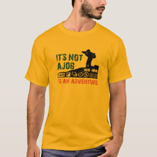 het is geen baan maar een avontuur t-shirt